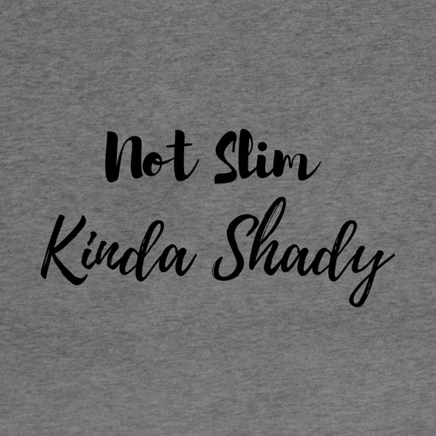 Not Slim Kinda Shady by Calisi